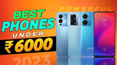 Best Mobile Phones Under 6000 (5th December 2023) .